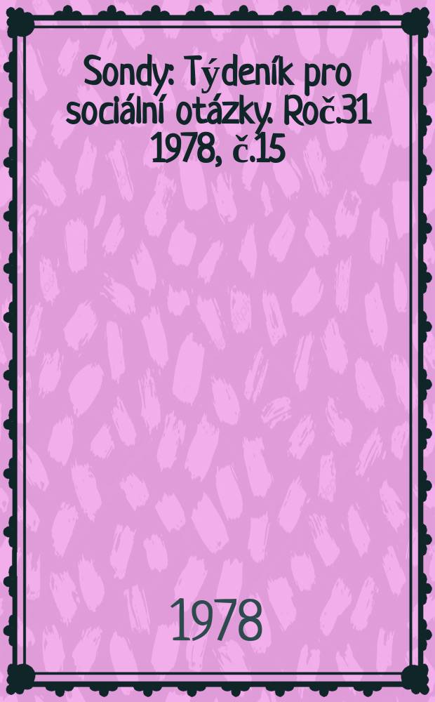 Sondy : Týdeník pro sociální otázky. Roč.31 1978, č.15