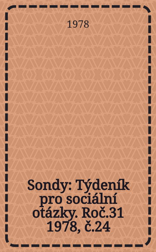 Sondy : Týdeník pro sociální otázky. Roč.31 1978, č.24