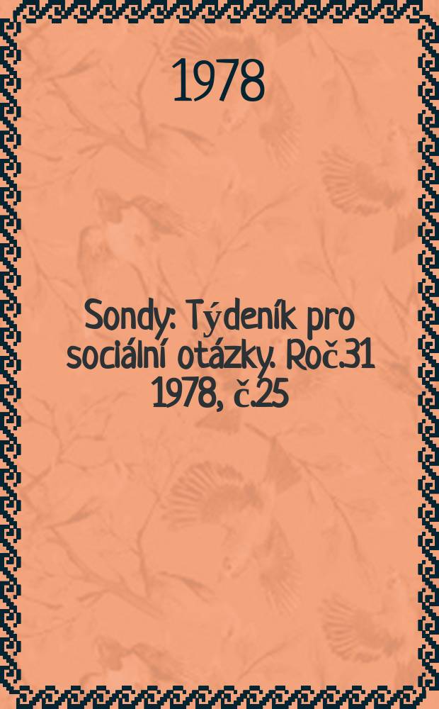 Sondy : Týdeník pro sociální otázky. Roč.31 1978, č.25