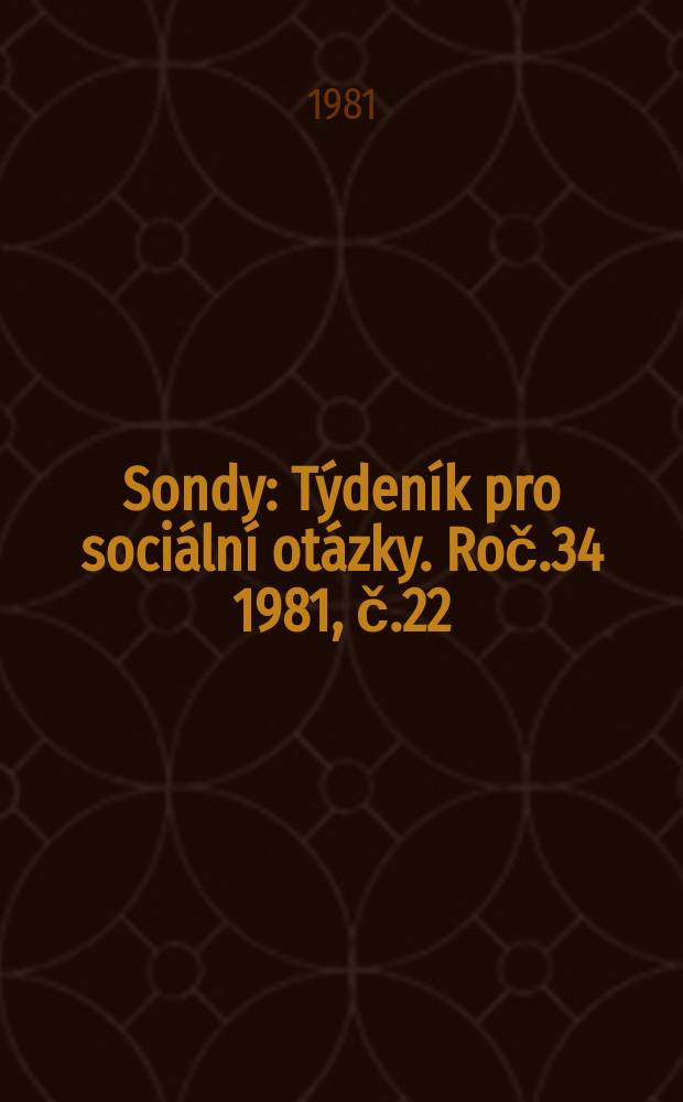 Sondy : Týdeník pro sociální otázky. Roč.34 1981, č.22