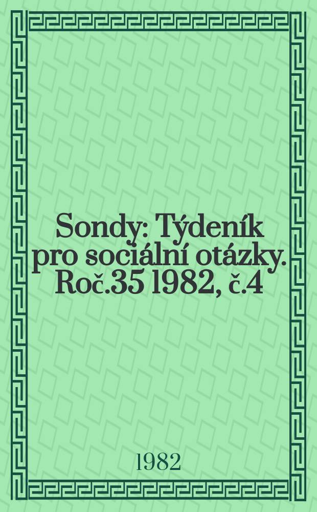 Sondy : Týdeník pro sociální otázky. Roč.35 1982, č.4