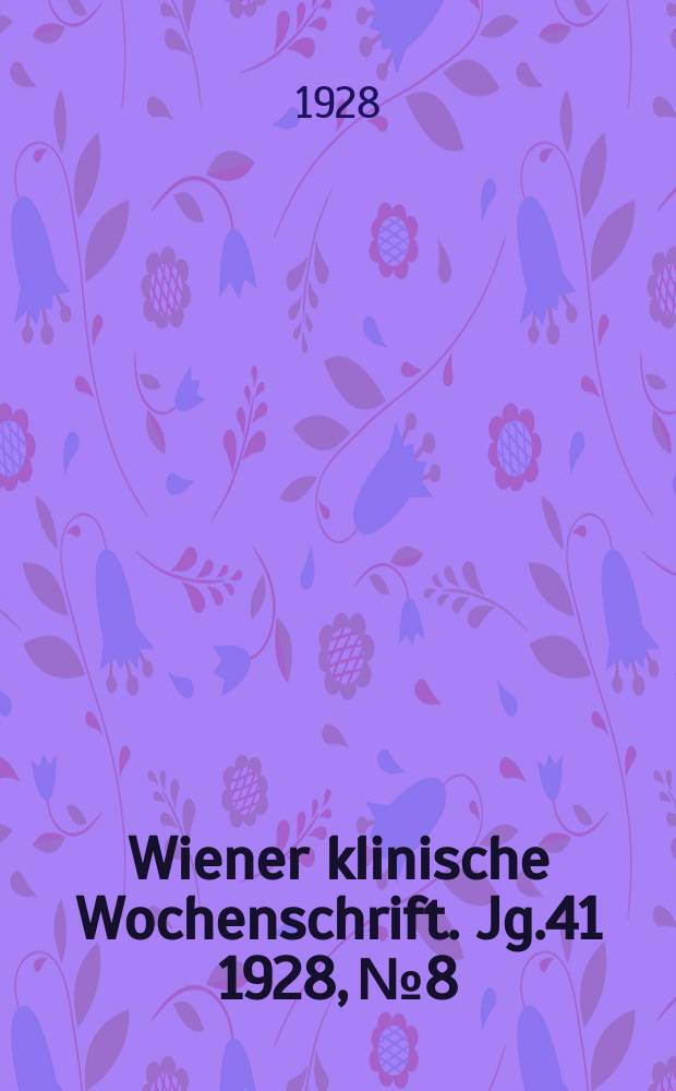 Wiener klinische Wochenschrift. Jg.41 1928, №8