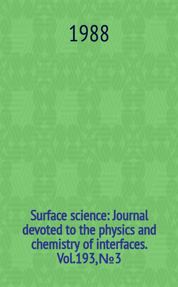 Surface science : Journal devoted to the physics and chemistry of interfaces. Vol.193, №3