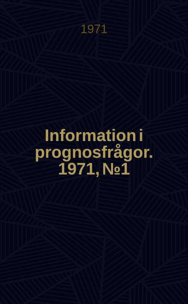 Information i prognosfr&aring;gor. 1971, №1