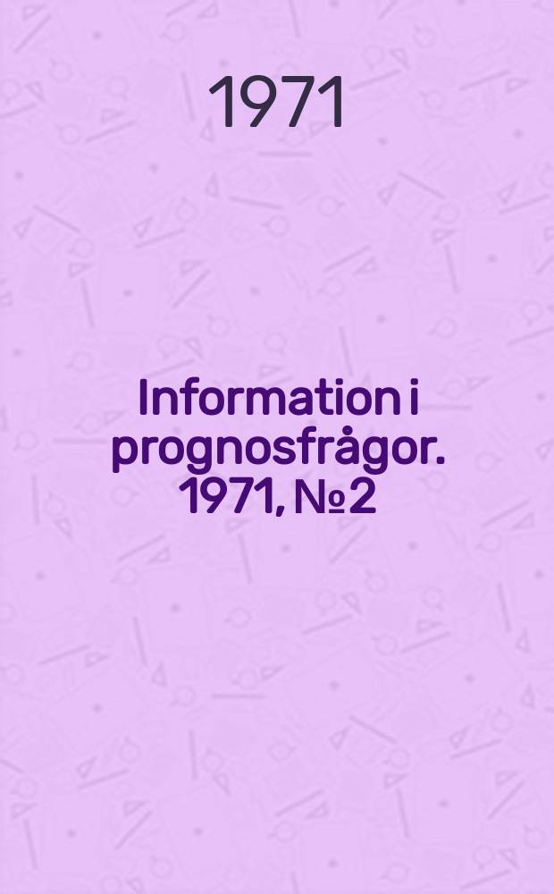 Information i prognosfrågor. 1971, №2