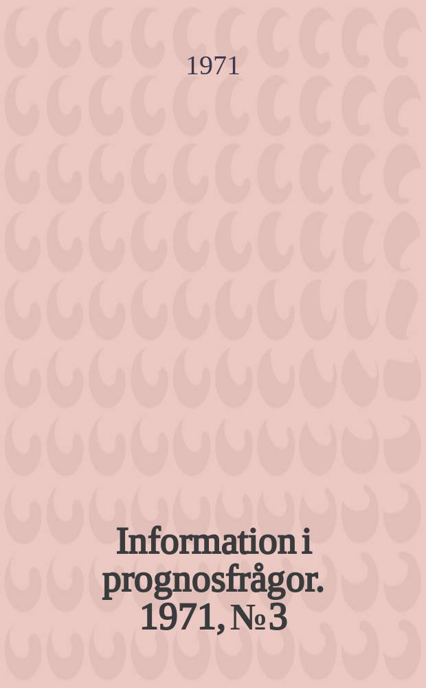 Information i prognosfrågor. 1971, №3