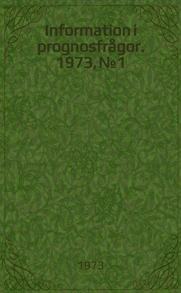 Information i prognosfr&aring;gor. 1973, №1