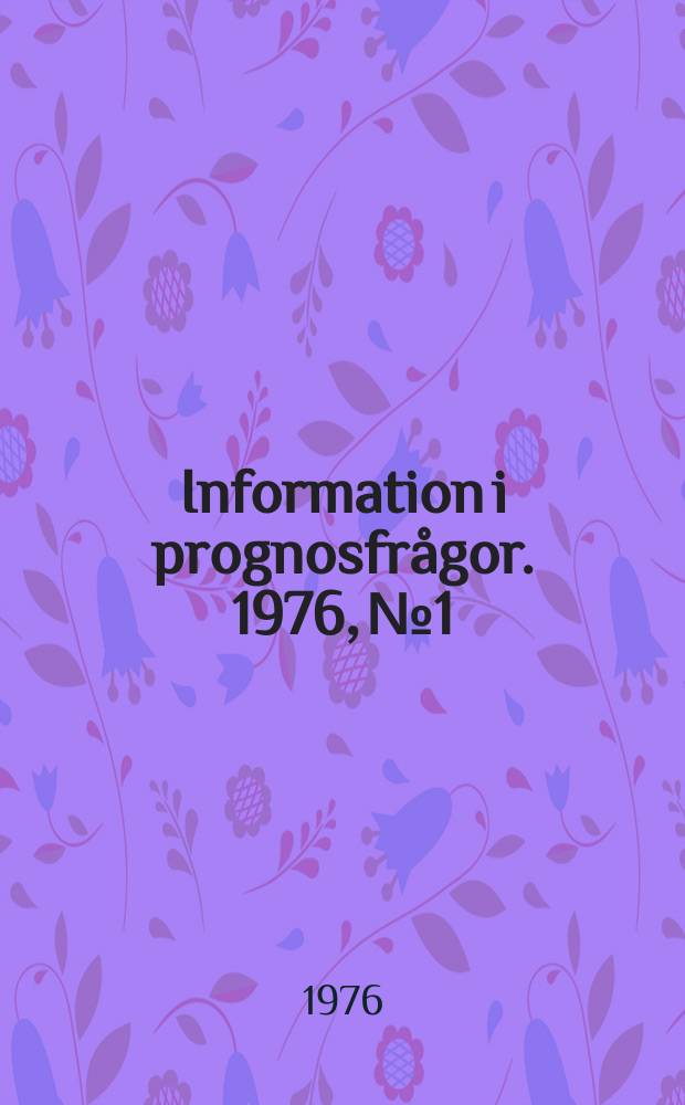 Information i prognosfr&aring;gor. 1976, №1