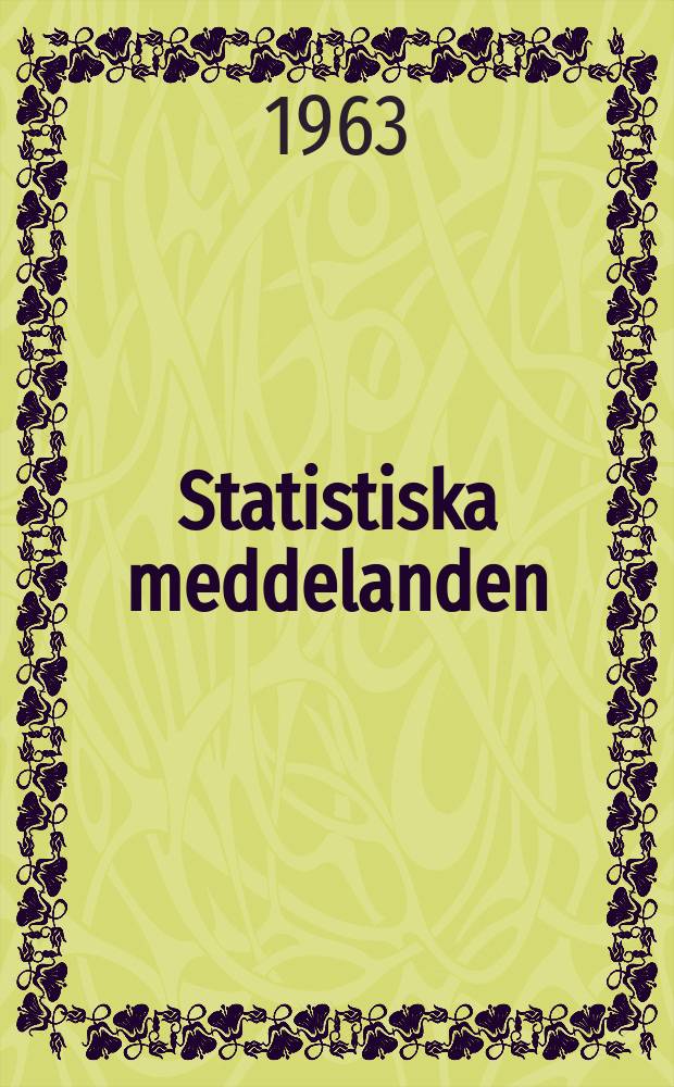 Statistiska meddelanden : Utg.: Statistiska centralbyrån. 1963, №24