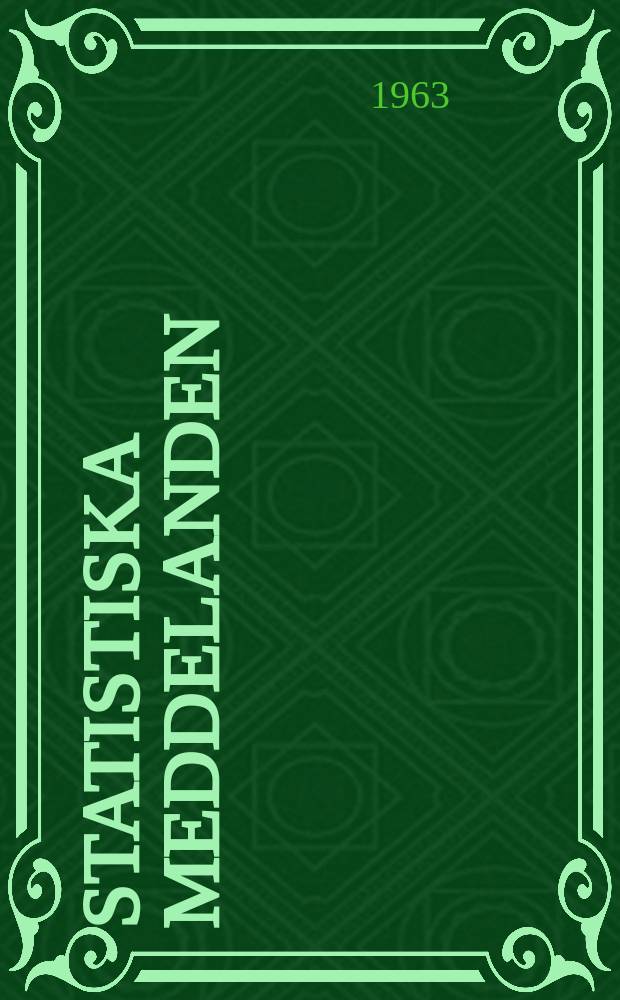 Statistiska meddelanden : Utg.: Statistiska centralbyrån. 1963, №36