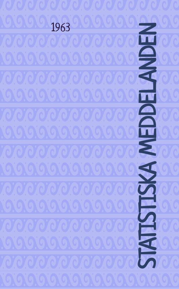 Statistiska meddelanden : Utg.: Statistiska centralbyrån. 1963, №48