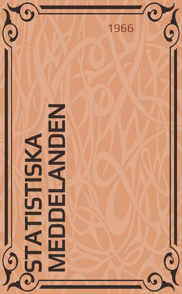 Statistiska meddelanden : Utg.: Statistiska centralbyrån. 1966, №72