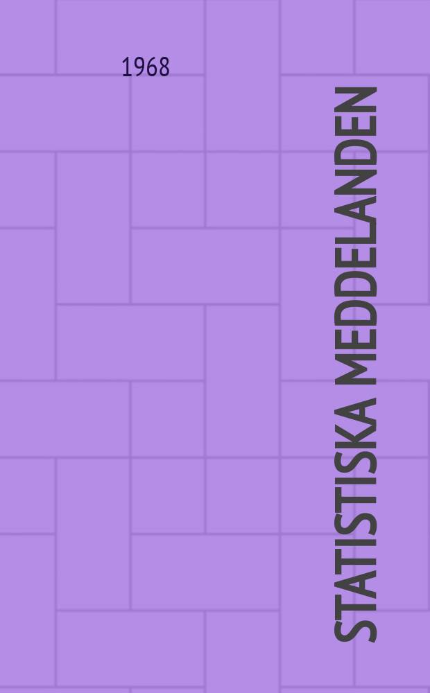 Statistiska meddelanden : Utg.: Statistiska centralbyrån. 1968, №6