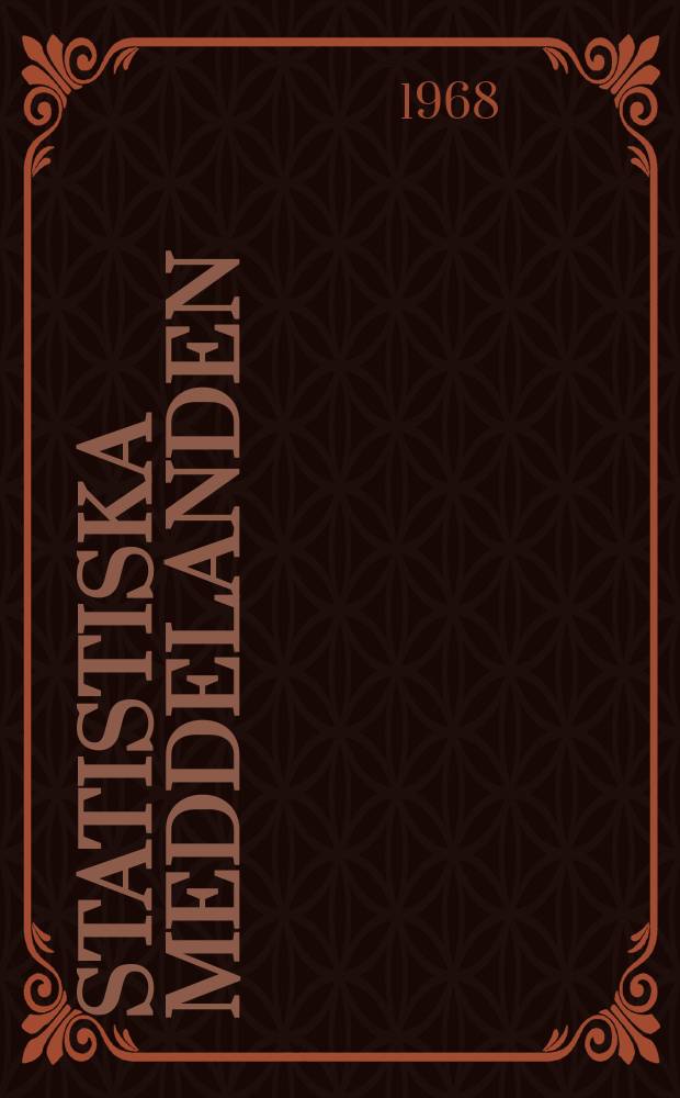 Statistiska meddelanden : Utg.: Statistiska centralbyrån. 1968, №12