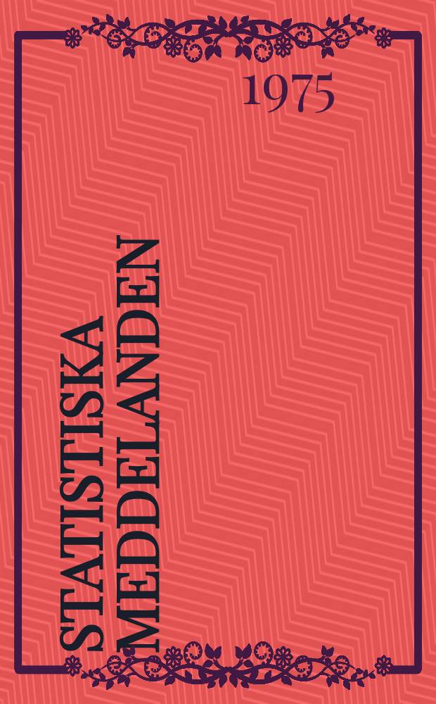 Statistiska meddelanden : Utg.: Statistiska centralbyrån. 1975, №8