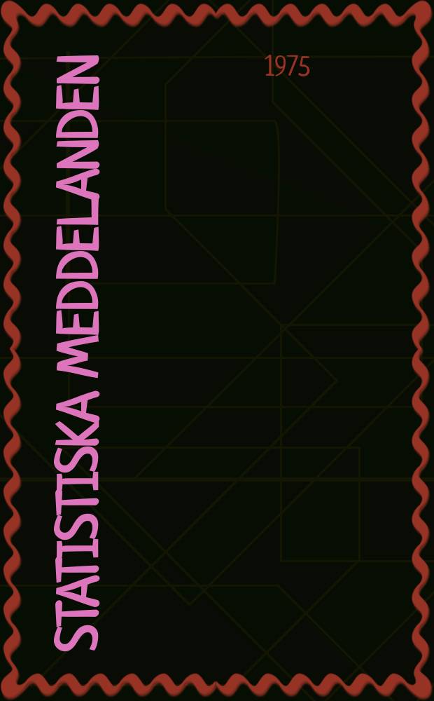 Statistiska meddelanden : Utg.: Statistiska centralbyrån. 1975, №50