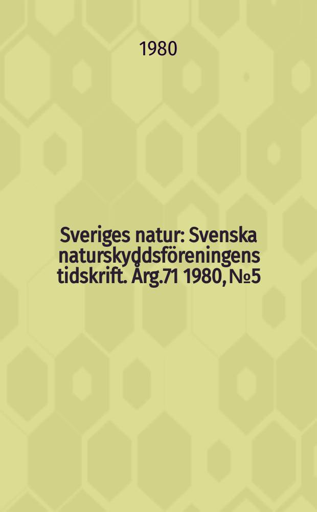 Sveriges natur : Svenska naturskyddsföreningens tidskrift. Årg.71 1980, №5