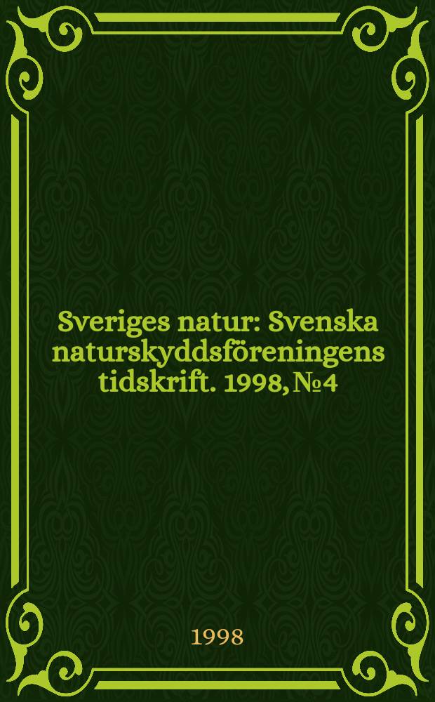 Sveriges natur : Svenska naturskyddsföreningens tidskrift. 1998, №4
