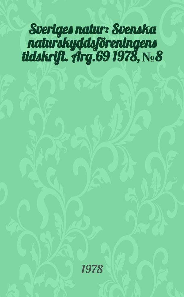 Sveriges natur : Svenska naturskyddsföreningens tidskrift. Årg.69 1978, №8