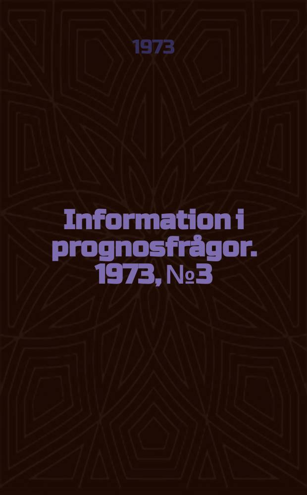 Information i prognosfrågor. 1973, №3