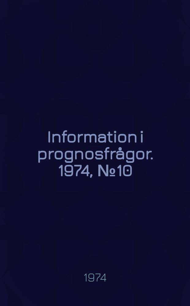 Information i prognosfrågor. 1974, №10