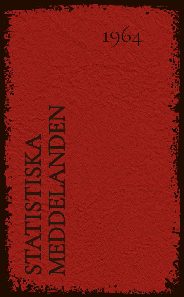 Statistiska meddelanden : Utg.: Statistiska centralbyrån. 1964, №36