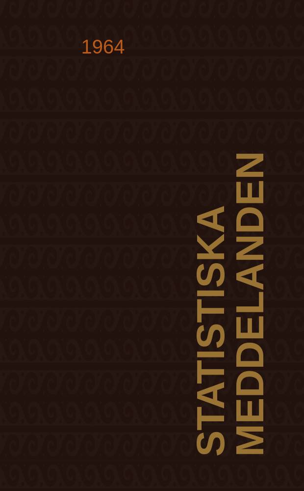 Statistiska meddelanden : Utg.: Statistiska centralbyrån. 1964, №79