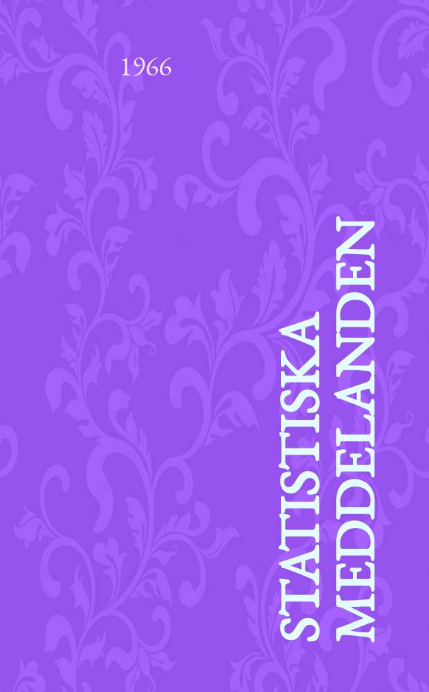 Statistiska meddelanden : Utg.: Statistiska centralbyrån. 1966, №42