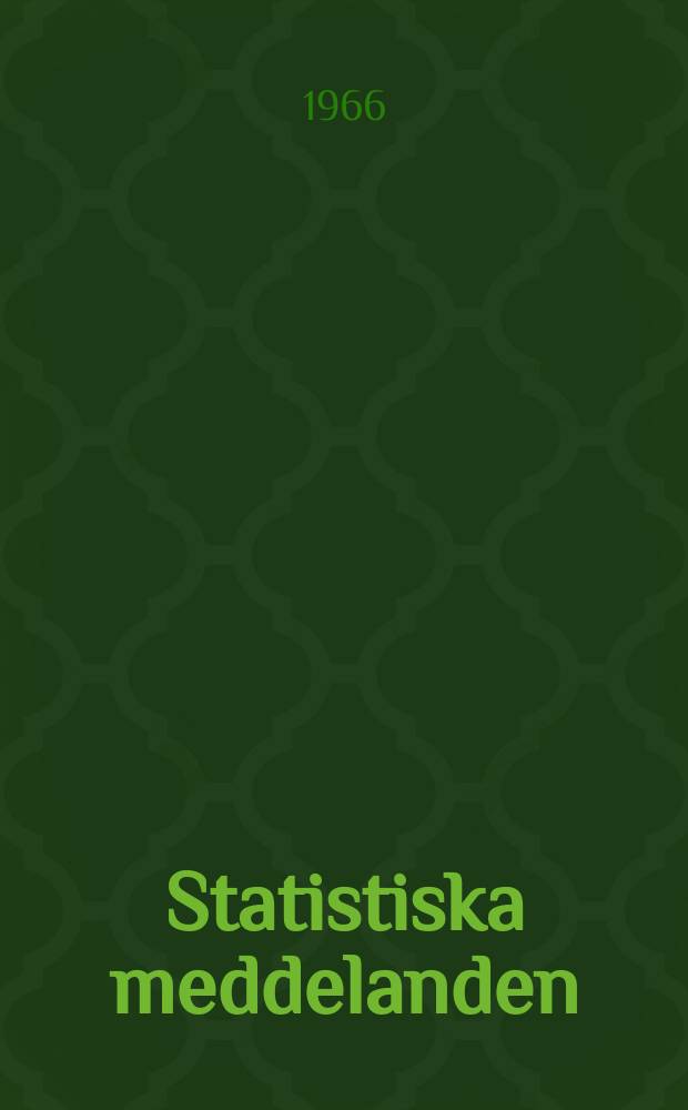 Statistiska meddelanden : Utg.: Statistiska centralbyrån. 1966, №59