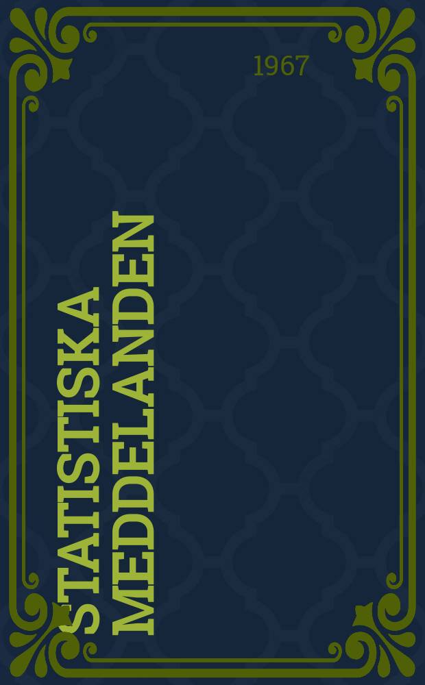 Statistiska meddelanden : Utg.: Statistiska centralbyrån. 1967, №85