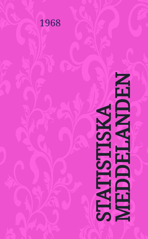 Statistiska meddelanden : Utg.: Statistiska centralbyrån. 1968, №31