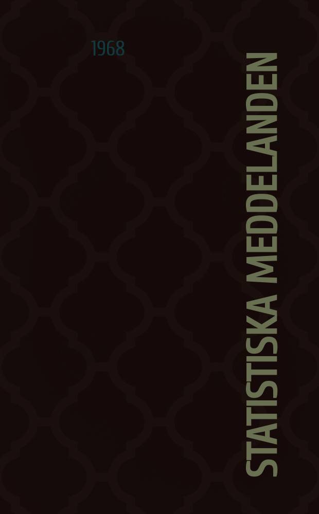 Statistiska meddelanden : Utg.: Statistiska centralbyrån. 1968, №110