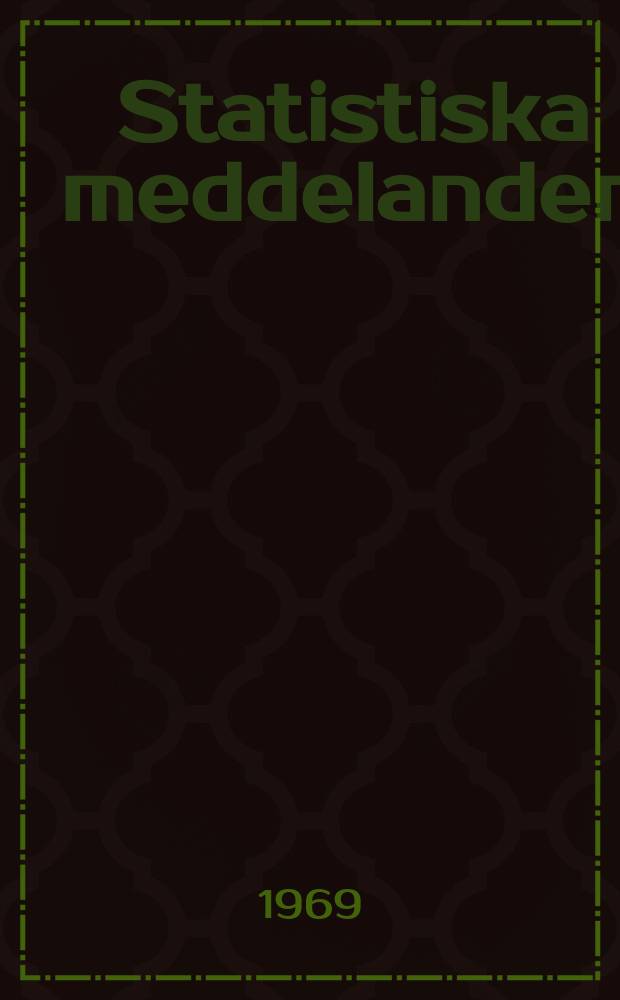 Statistiska meddelanden : Utg.: Statistiska centralbyrån. 1969, №29