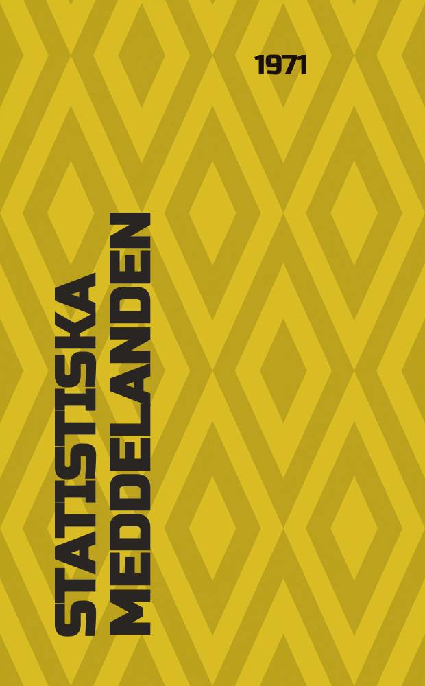 Statistiska meddelanden : Utg.: Statistiska centralbyrån. 1971, №40
