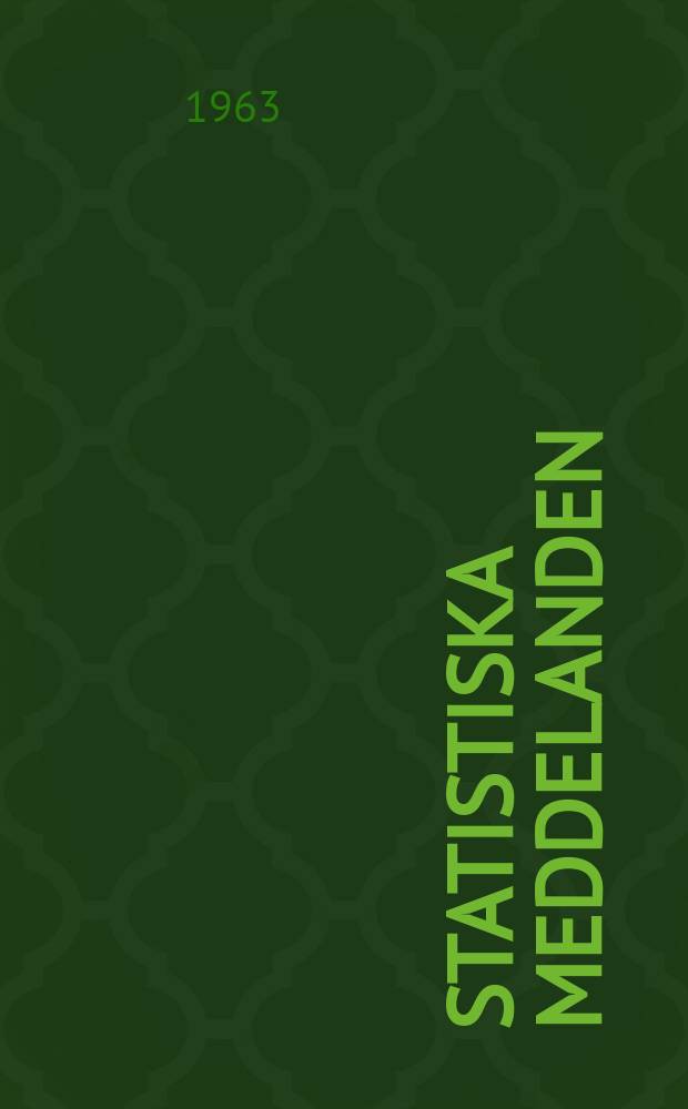 Statistiska meddelanden : Utg.: Statistiska centralbyrån. 1963, №8