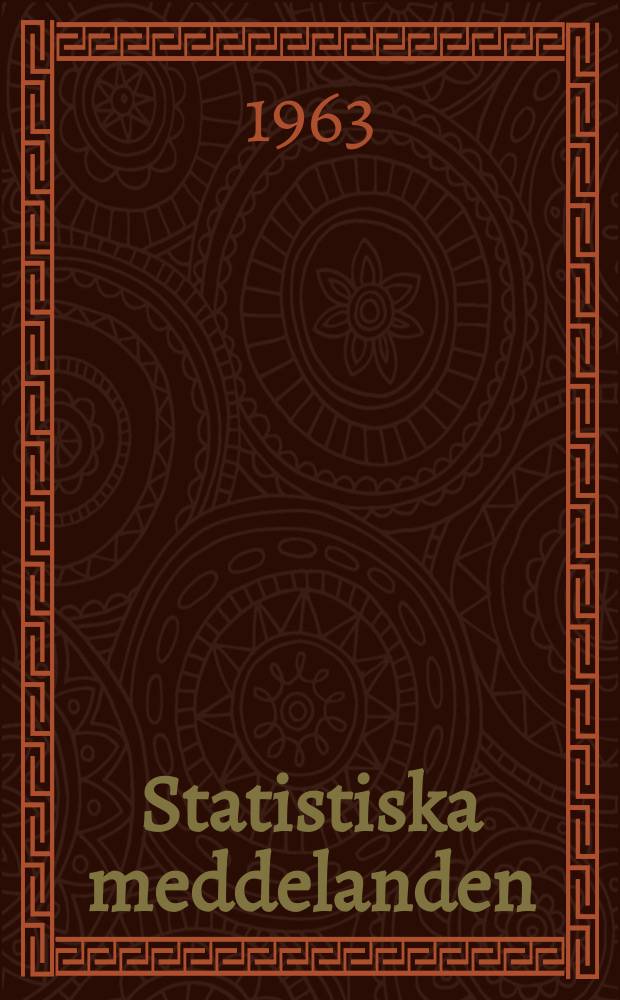 Statistiska meddelanden : Utg.: Statistiska centralbyrån. 1963, №11