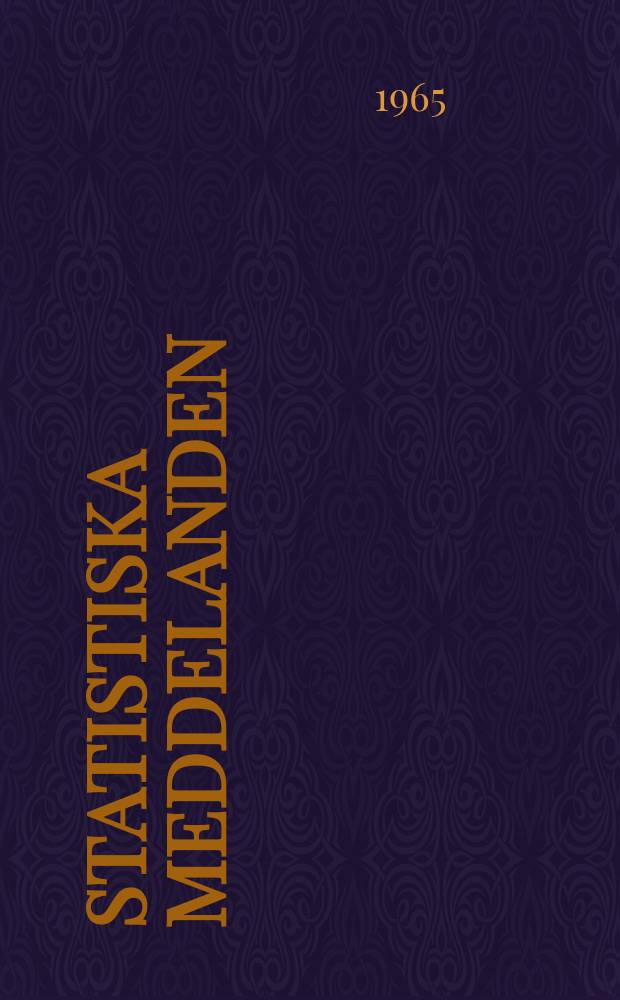 Statistiska meddelanden : Utg.: Statistiska centralbyrån. 1965, №26