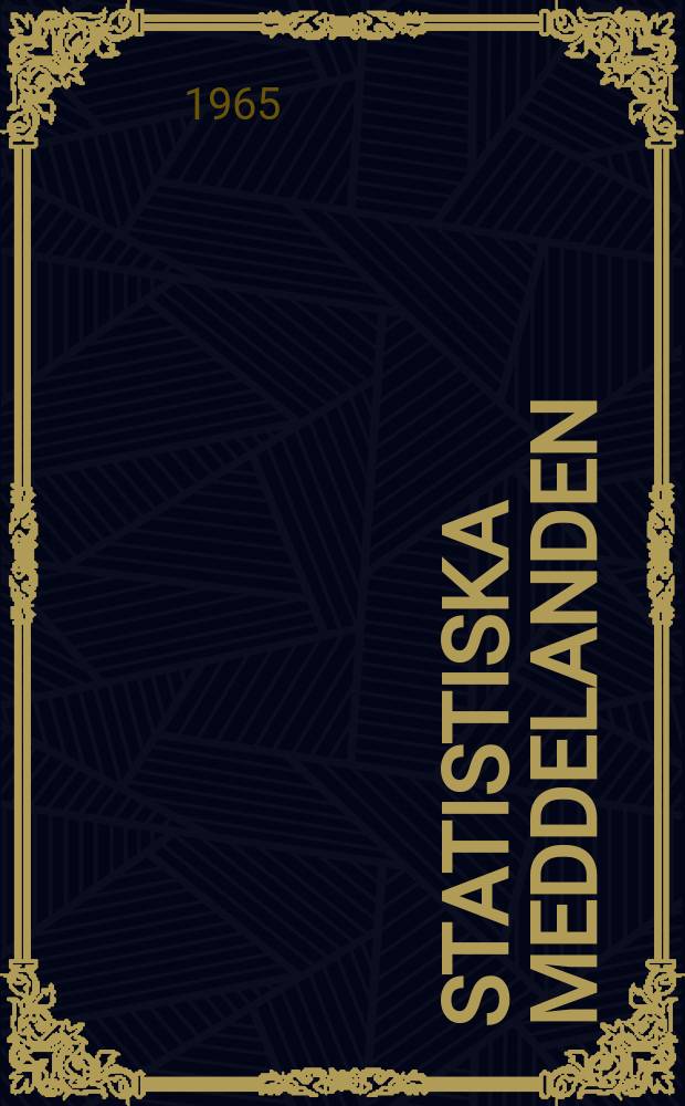 Statistiska meddelanden : Utg.: Statistiska centralbyrån. 1965, №49