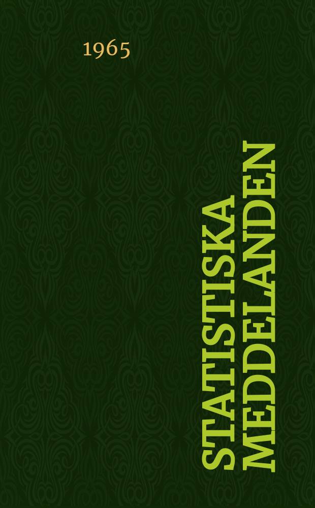 Statistiska meddelanden : Utg.: Statistiska centralbyrån. 1965, №61