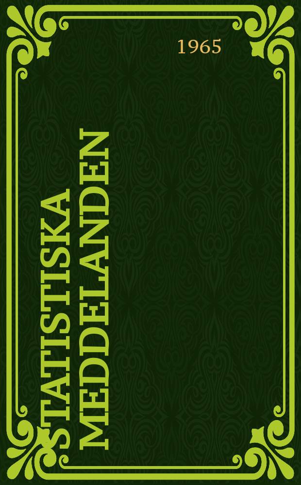 Statistiska meddelanden : Utg.: Statistiska centralbyrån. 1965, №64