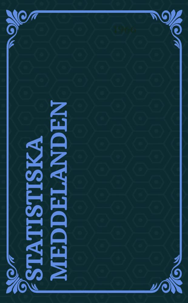 Statistiska meddelanden : Utg.: Statistiska centralbyr&aring;n. 1966, №40