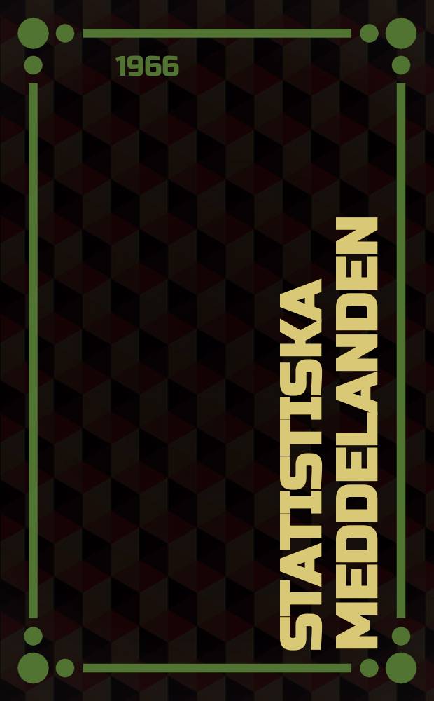 Statistiska meddelanden : Utg.: Statistiska centralbyrån. 1966, №68