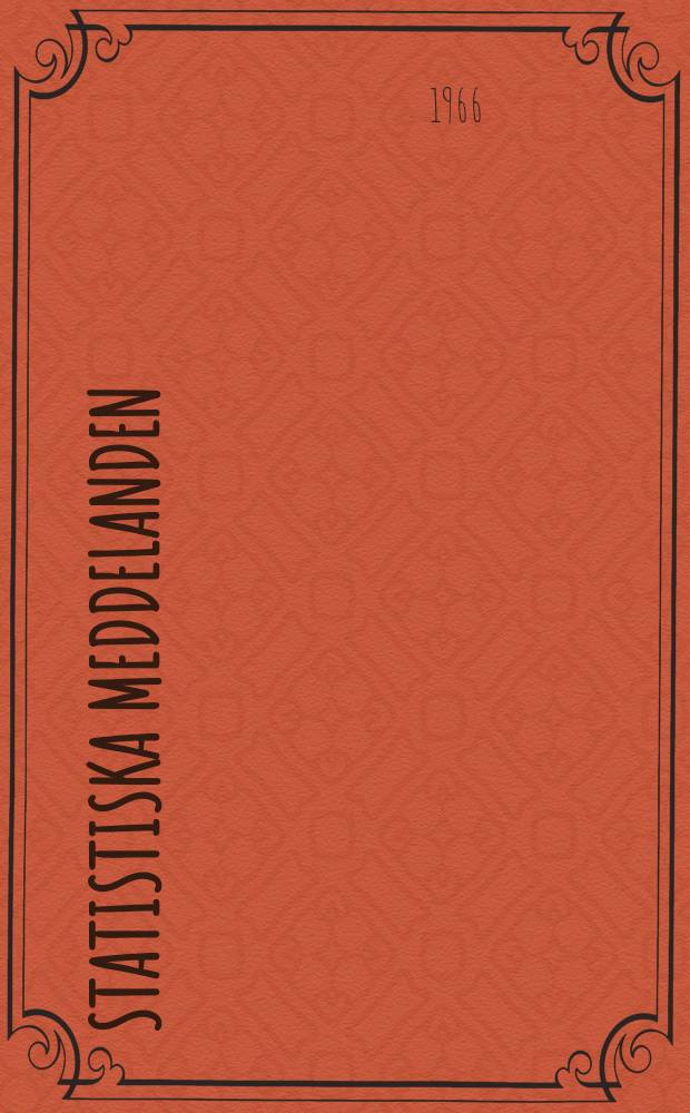 Statistiska meddelanden : Utg.: Statistiska centralbyrån. 1966, №80