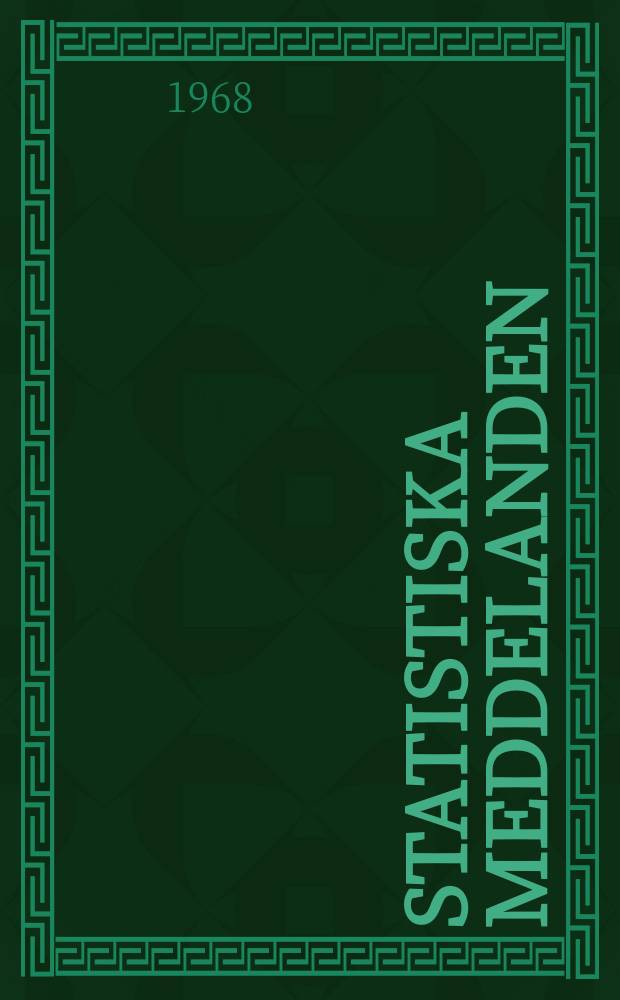Statistiska meddelanden : Utg.: Statistiska centralbyrån. 1968, №59