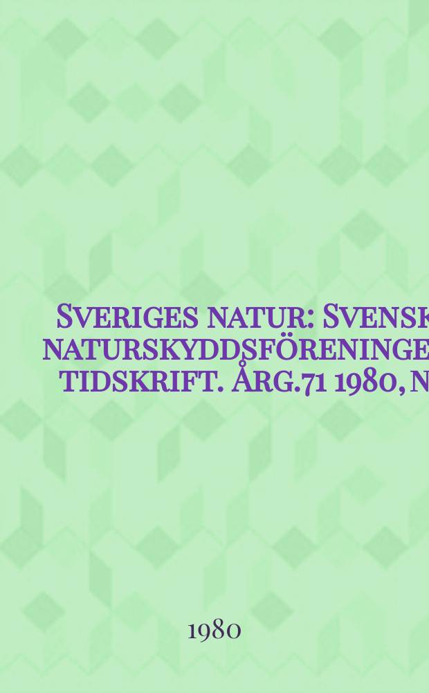 Sveriges natur : Svenska naturskyddsföreningens tidskrift. Årg.71 1980, №1