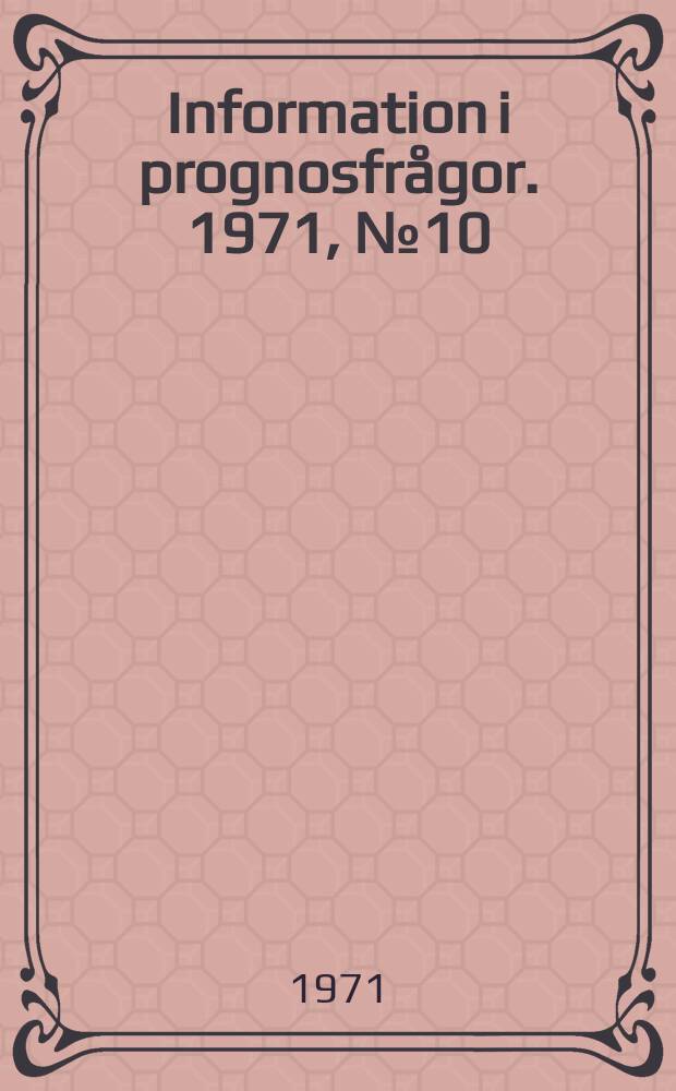 Information i prognosfrågor. 1971, №10