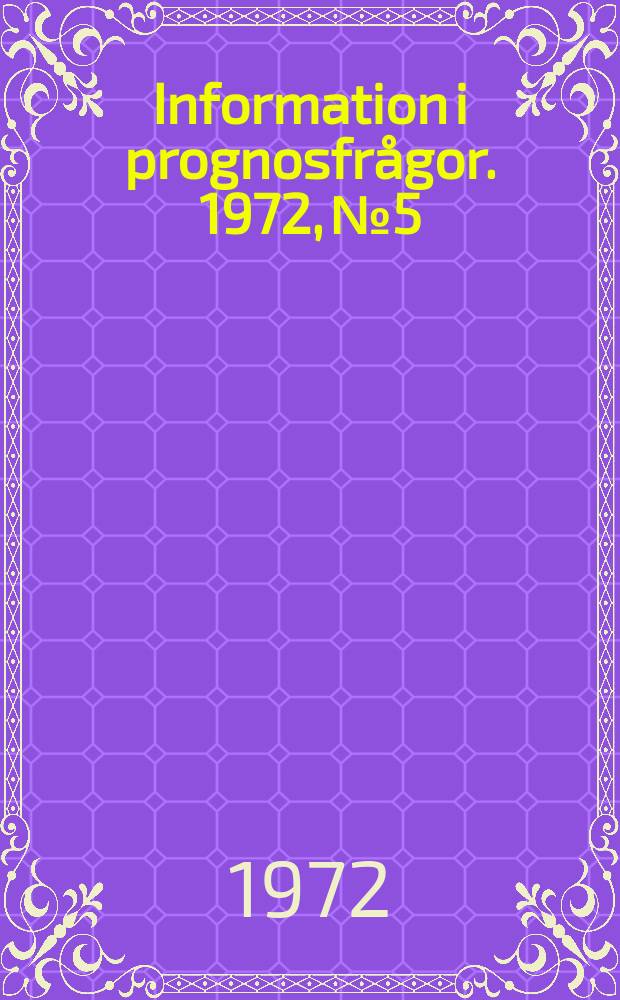 Information i prognosfrågor. 1972, №5