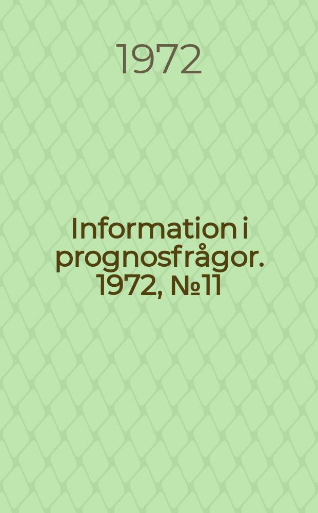 Information i prognosfrågor. 1972, №11