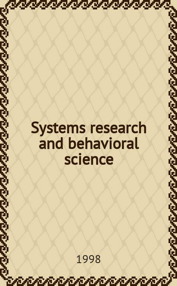 Systems research and behavioral science : The offic. j. of the Intern. federation for systems research. Vol.15, №1