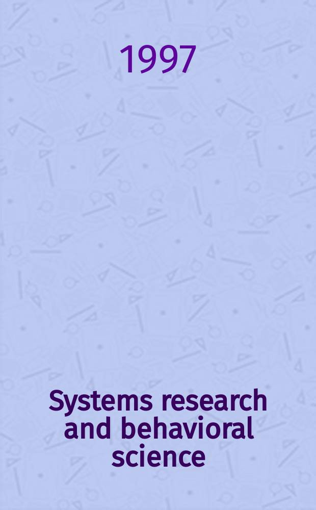 Systems research and behavioral science : The offic. j. of the Intern. federation for systems research. Vol.14, №4